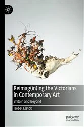 Book cover of Reimag(in)ing the Victorians in Contemporary Art by Isobel Elstob