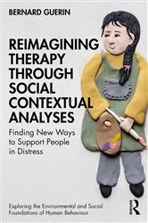 Book cover of Reimagining Therapy through Social Contextual Analyses by Bernard Guerin