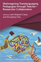 Book cover of (Re)imagining Translanguaging Pedagogies through Teacher–Researcher Collaboration by Leah Shepard-Carey