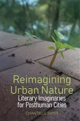 Book cover of Reimagining Urban Nature by Chantelle Bayes