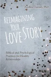 Book cover of Reimagining Your Love Story by Andrea Gurney