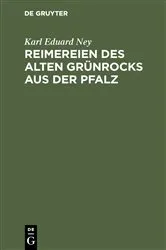 Book cover of Reimereien des alten Grünrocks aus der Pfalz by Karl Eduard Ney