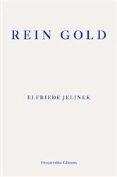 Book cover of Rein Gold by Elfriede Jelinek