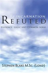 Book cover of Reincarnation Refuted - Evidence, Logic and Common Sense by Unknown