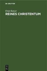 Book cover of Reines Christentum by Ernst Katzer