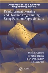 Book cover of Reinforcement Learning and Dynamic Programming Using Function Approximators by Lucian Busoniu