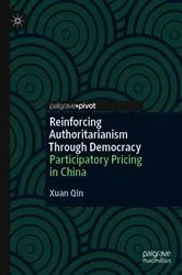 Book cover of Reinforcing Authoritarianism Through Democracy by Xuan Qin