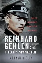 Book cover of Reinhard Gehlen: Hitler’s Spymaster by Norman Ridley