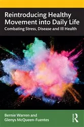 Book cover of Reintroducing Healthy Movement into Daily Life by Bernie Warren