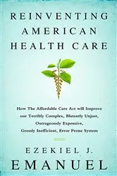 Book cover of Reinventing American Health Care by Ezekiel J. Emanuel