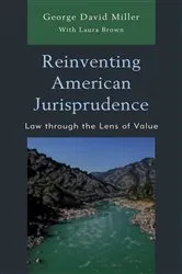 Book cover of Reinventing American Jurisprudence by George David Miller