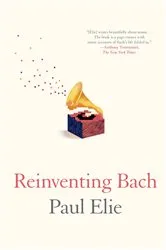 Book cover of Reinventing Bach by Paul Elie