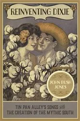 Book cover of Reinventing Dixie by John Bush Jones