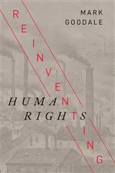 Book cover of Reinventing Human Rights by Mark Goodale