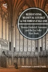 Book cover of Reinventing Medieval Liturgy in Victorian England by David Jasper