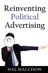 Book cover of Reinventing Political Advertising by Hal Malchow