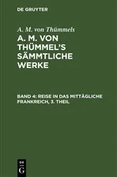 Book cover of Reise in das mittägliche Frankreich, 3. Theil by A. M. von Thümmels