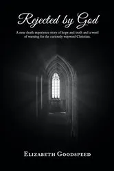 Book cover of Rejected by God by Elizabeth Goodspeed