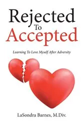 Book cover of Rejected To Accepted by M.Div.,LaSondra Barnes,