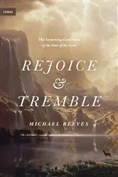 Book cover of Rejoice and Tremble by Michael Reeves