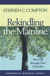 Book cover of Rekindling the Mainline by Stephen C. Compton