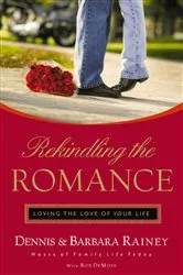 Book cover of Rekindling the Romance by Dennis Rainey