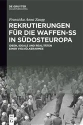 Book cover of Rekrutierungen für die Waffen-SS in Südosteuropa by Franziska Anna Zaugg