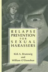 Book cover of Relapse Prevention for Sexual Harassers by Kirk A. Brunswig