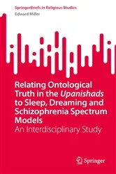 Book cover of Relating Ontological Truth in the Upanishads to Sleep, Dreaming and Schizophrenia Spectrum Models by Unknown