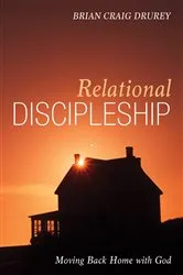 Book cover of Relational Discipleship by Brian Craig Drurey