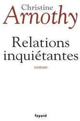 Book cover of Relations inquiétantes by Christine Arnothy