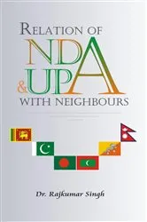 Book cover of Relations of NDA And UPA with Neighbour by Raj Kumar