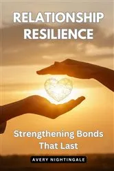 Book cover of Relationship Resilience by Avery Nightingale