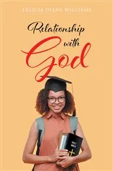 Book cover of Relationship with God by Felicia Diane Williams
