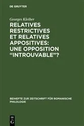Book cover of Relatives restrictives et relatives appositives: une opposition “introuvable”? by Georges Kleiber