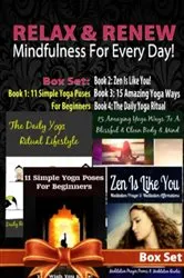 Book cover of Relax & Renew: Mindfulness For Every Day! - 4 In 1 Box Set: 4 In 1 Box Set: Book 1: 11 Simple Yoga Poses For Beginners + Book 2: 15 Amazing Yoga Poses + Book 3: The Daily Yoga Ritual Lifestyle + Book 4 by Juliana Baldec
