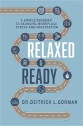 Book cover of Relaxed and Ready by Dr. Deitrick L. Gorman
