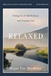 Book cover of Relaxed Bible Study Guide plus Streaming Video by Megan Fate Marshman