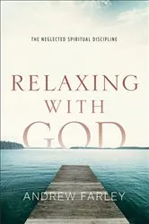 Book cover of Relaxing with God by Andrew Farley