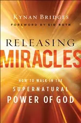 Book cover of Releasing Miracles by Kynan Bridges