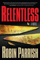 Book cover of Relentless (Dominion Trilogy Book #1) by Robin Parrish