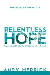 Book cover of Relentless Hope by Andy Merrick