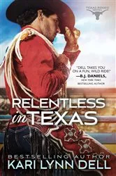 Book cover of Relentless in Texas by Kari Lynn Dell