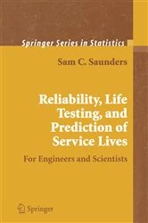 Book cover of Reliability, Life Testing and the Prediction of Service Lives by Sam C. Saunders