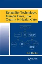 Book cover of Reliability Technology, Human Error, and Quality in Health Care by B.S. Dhillon
