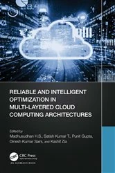 Book cover of Reliable and Intelligent Optimization in Multi-Layered Cloud Computing Architectures by Madhusudhan H. S.