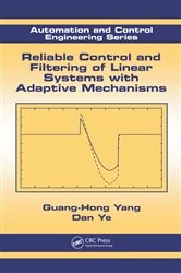Book cover of Reliable Control and Filtering of Linear Systems with Adaptive Mechanisms by Guang-Hong Yang