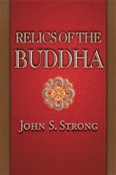 Book cover of Relics of the Buddha by John S. Strong