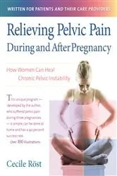 Book cover of Relieving Pelvic Pain During and After Pregnancy by Cecile Röst