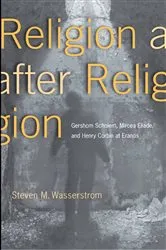 Book cover of Religion after Religion by Steven M. Wasserstrom